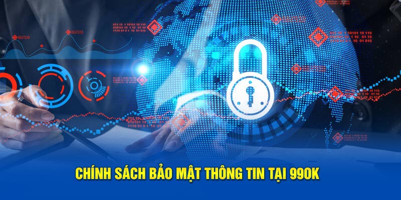 Khám phá chính sách bảo mật thông tin 99OK