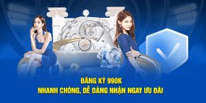 Đăng Ký 99OK - Với Thao Tác Đơn Giản, Nhận Ngay Ưu Đãi 