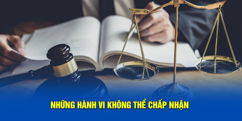 Những hành vi không thể chấp nhận tại nền tảng 