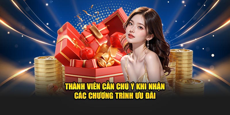 Thành viên cần đáp ứng điều kiện cần thiết để nhận ưu đãi 