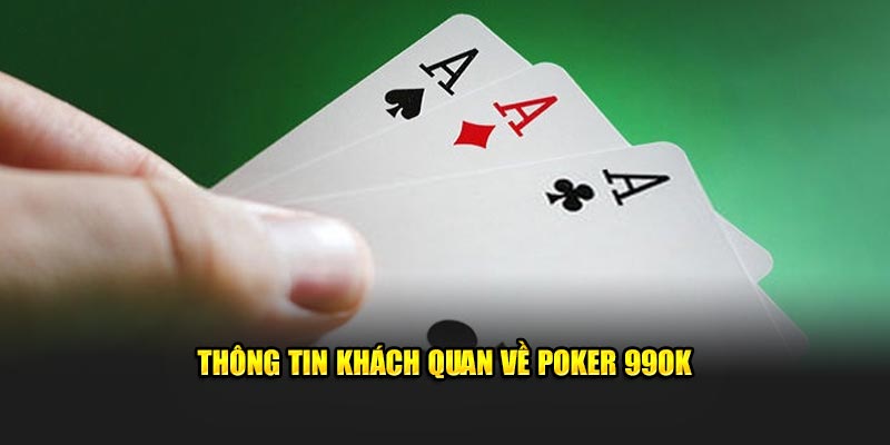 Thông tin khách quan về poker 99OK