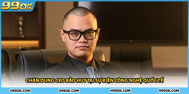 Chân dung Ceo Bảo Huy tại sự kiện công nghệ quốc tế